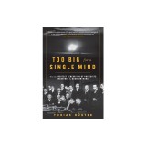 Too Big for a Single Mind: How the Greatest Generation of Physicists Uncovered the Quantum World