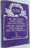 Despre originile popoarelor din Transilvania - Ian Budai Deleanu vol. 1 - 1993
