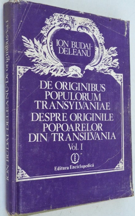 Despre originile popoarelor din Transilvania - Ian Budai Deleanu vol. 1 - 1993