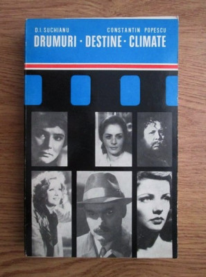 D.I. Suchianu, Constantin Popescu - Drumuri, destine, climate foto