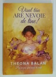 VISUL TAU ARE NEVOIE DE TINE! de THEONA BALAN , 2025