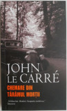 Chemare din taramul mortii &ndash; John le Carre