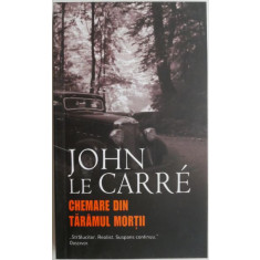 Chemare din taramul mortii &ndash; John le Carre