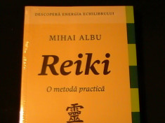 REIKI-O METODA PRACTICA-MIHAI ALBU-DESCOPERA ENERGIA ECHILIBRULUI-LA TIPLA- foto