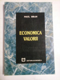 Cumpara ieftin ECONOMIA VALORII - PAUL BRAN