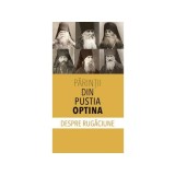 Părinţii din Pustia Optina despre rugăciune - Paperback brosat - *** - Sophia