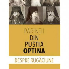 Părinţii din Pustia Optina despre rugăciune - Paperback brosat - *** - Sophia