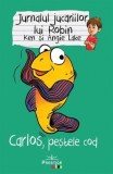 Jurnalul jucariilor lui Robin. Carlos pestele Cod - Prestige