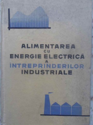 ALIMENTAREA CU ENERGIE ELECTRICA A INTREPRINDERILOR INDUSTRIALE-COLECTIV-276613 foto