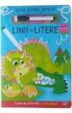 Scrie, sterge, repeta! Linii si litere. Carte de activitati reutilizabila