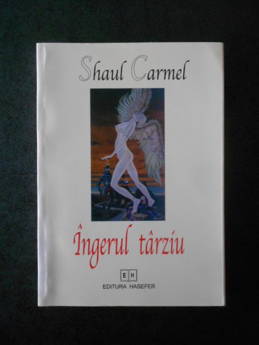 Shaul Carmel - Ingerul tarziu