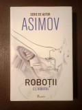 Isaac Asimov - Roboții: Eu, robotul (Paladin, 2017, cartonată)