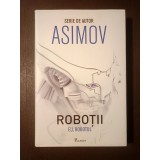 Isaac Asimov - Roboții: Eu, robotul (Paladin, 2017, cartonată)