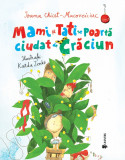 Mami si tati se poarta ciudat de Craciun - Ioana Chicet-Macoveiciuc - Univers