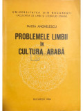 Nadia Anghelescu - Problemele limbii &icirc;n cultura arabă (editia 1984)