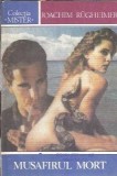 Cumpara ieftin Musafirul mort Joachim Rugheimer Editura Destin 1991 127 pagini Carti Literatura Clasica Romane Celebre