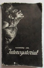 Interogatoriu .Alexandru Jar editia III 1955 foto