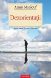 Dezorienta&Aring;&pound;ii - Paperback brosat - Amin Maalouf - Polirom
