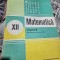 Matematica. Algebra pentru clasa a XII-a - Ion D. Ion, Ghioca, Nedita