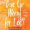 Give Up Worry for Lent!: 40 Days to Finding Peace in Christ