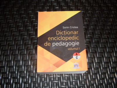 Dictionar Enciclopedic De Pedagogie Vol. 1 - Sorin Cristea ,552647 foto