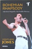 BOHEMIAN RHAPSODY. ADEVARATA BIOGRAFIE A LUI FREDDIE MERCURY-LESLEY ANN JONES-358895