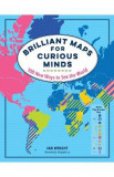 Brilliant Maps for Curious Minds: 100 New Ways to See the World - Ian Wright