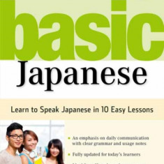 Basic Japanese: Learn to Speak Japanese in 10 Easy Lessons (Fully Revised & Expanded with Manga, MP3 Audio & Japanese Dictionary)