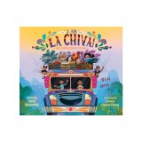 I Am La Chiva!: The Colorful Bus of the Andes