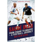 Sacr&eacute; Bleu : From Zidane to Mbapp&eacute;