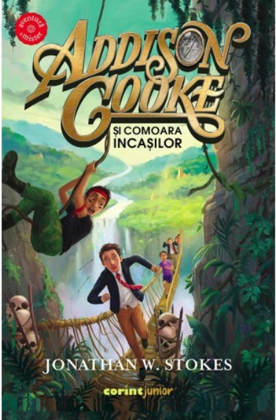 Addison Cooke Si Comoara Incasilor Vol.1 2021, Jonathan W. Stokes - Editura Corint