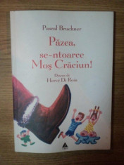 PAZEA , SE-NTOARCE MOS CRACIUN ! de PASCAL BRUCKNER , DESENE DE HERVE DI ROSA , 2006 foto