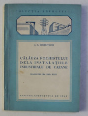 CALAUZA FOCHISTULUI DELA INSTALATIILE INDUSTRIALE DE CAZANE de G.S . BOBROVSCHI , 1953 foto