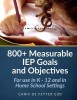 800+ Measurable IEP Goals and Objectives: For Use in K - 12 and in Home School Settings, 2019