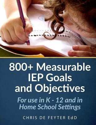 800+ Measurable IEP Goals and Objectives: For Use in K - 12 and in Home School Settings foto