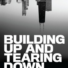 Building Up And Tearing Down | Paul Goldberger