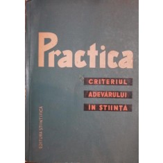 PRACTICA CRITERIUL ADEVARULUI IN STIINTA