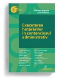 Executarea hotararilor in contenciosul administrativ - Gabriela Bogasiu
