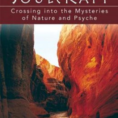 Soulcraft: Crossing Into the Mysteries of Nature and Psyche