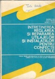 Intretinerea, reglarea si repararea utilajelor si instalatiilor pentru confectii textile - George Tipa