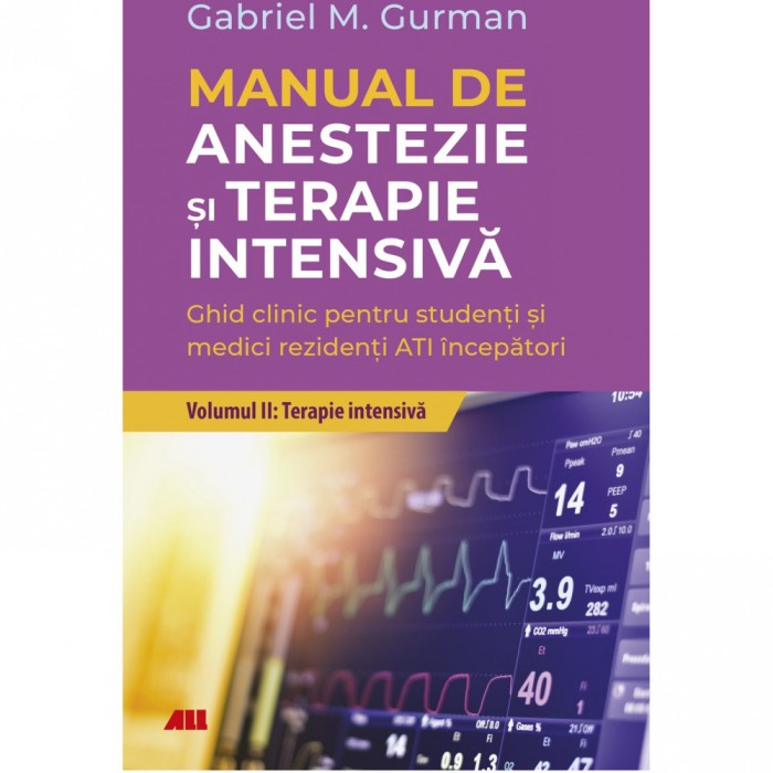 Manual de Anestezie si Terapie intensiva vol.2: Terapie Intensiva, Gabriel M. Gurman