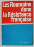 LES ROUMAINS DANS LA RESISTANCE FRANCAISE AU COURS DE LA SECONDE GUERRE MONDIALE ( SOUVENIRS ) , 1971