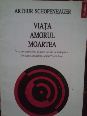 Arthur Schopenhauer - Viata, amorul, moartea foto