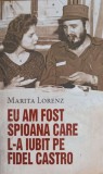 EU AM FOST SPIOANA CARE L-A IUBIT PE FIDEL CASTRO-MARITA LORENZ, 2018