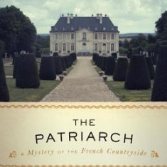 The Patriarch: A Mystery of the French Countryside