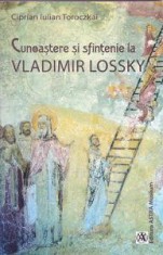 Cunoa?tere ?i sfintenie la Vladimir Lossky - Toroczkai Ciprian Iulian foto