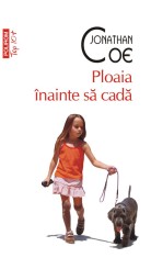 Ploaia inainte sa cada - Jonathan Coe, Polirom