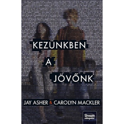 Kez&amp;uuml;nkben a j&amp;ouml;vőnk - Carolyn Mackler foto