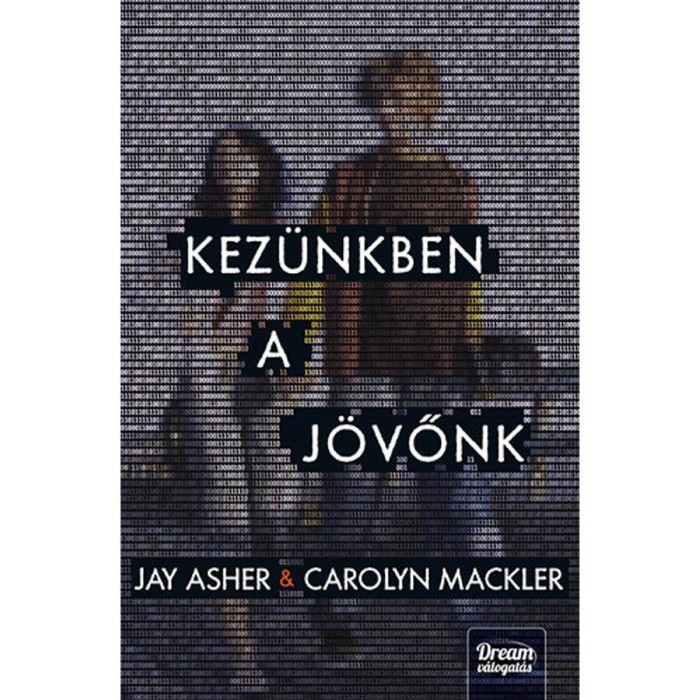 Kez&uuml;nkben a j&ouml;vőnk - Carolyn Mackler