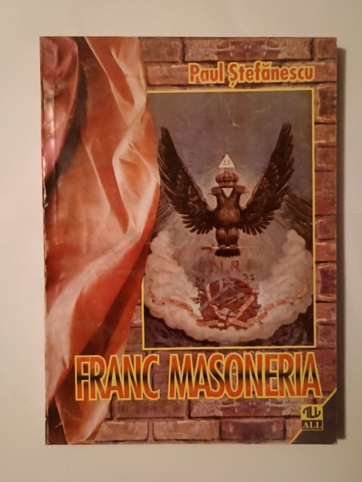Paul Ștefănescu - Franc-Masoneria: mit și realitate (1996)